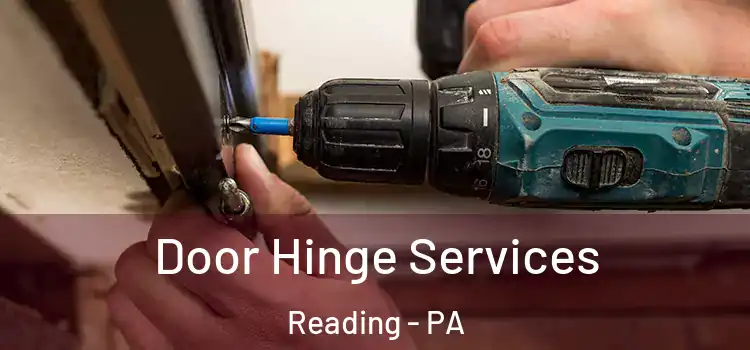 Door Hinge Services Reading - PA