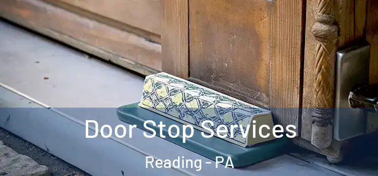Door Stop Services Reading - PA