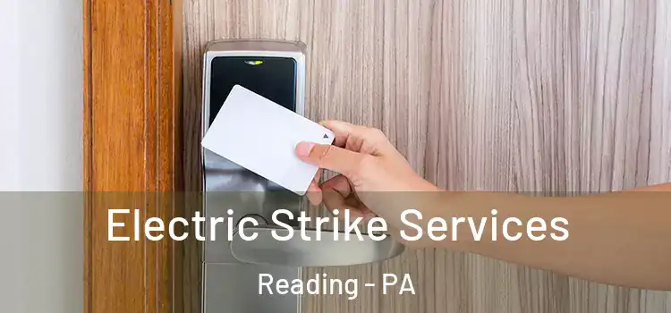 Electric Strike Services Reading - PA