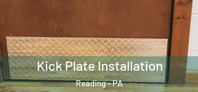  Kick Plate Installation Reading - PA