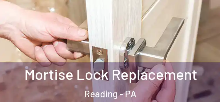 Mortise Lock Replacement Reading - PA